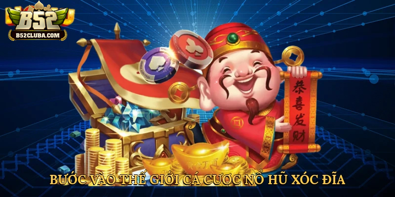 Nổ hũ xóc đĩa kết hợp may mắn và chiến thuật đặt cược